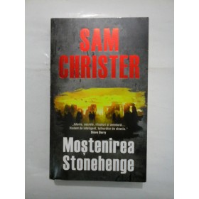      Mostenirea  Stonehenge  -  SAM  CHRISTER